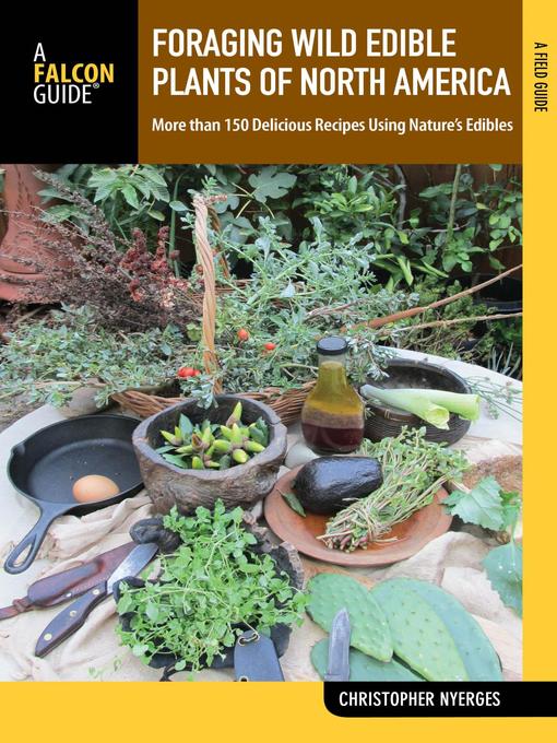 Title details for Foraging Wild Edible Plants of North America by Christopher Nyerges - Wait list